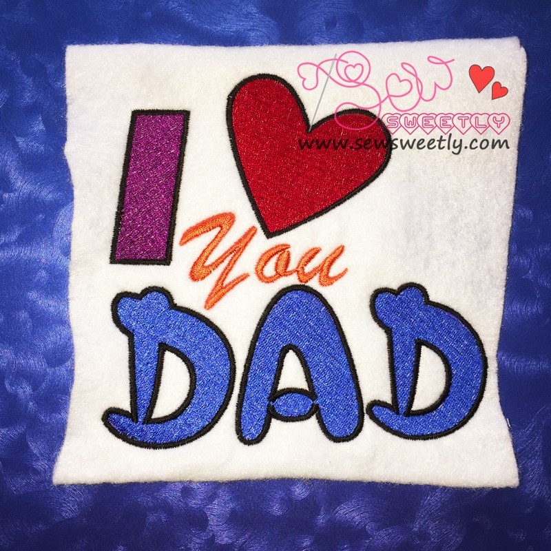 I love you dad machine embroidery design for fathers day