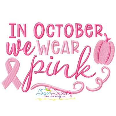 Breast Cancer Awareness In October We Wear Pink Embroidery Design