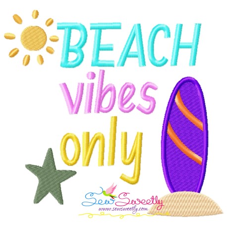 Beach Vibes Only Summer Lettering Embroidery Design Pattern