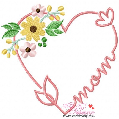 Mom Heart Flowers Embroidery Design