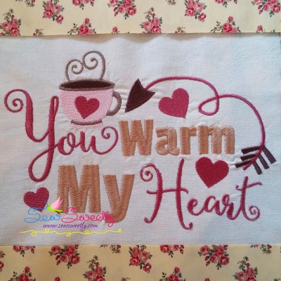 You Warm My Heart Embroidery Design