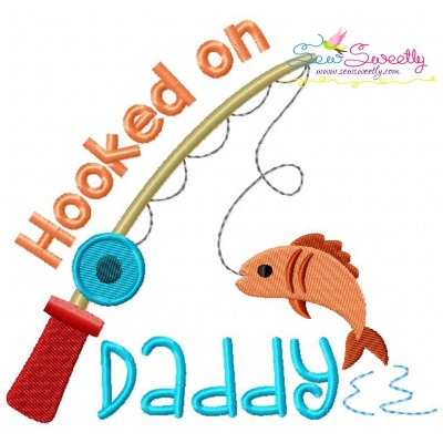 Hooked on Daddy Embroidery Design