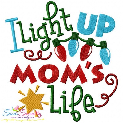 I Light Up Mom's Life Embroidery Design