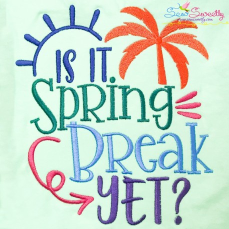 Is It Spring Break Yet Embroidery Design Pattern