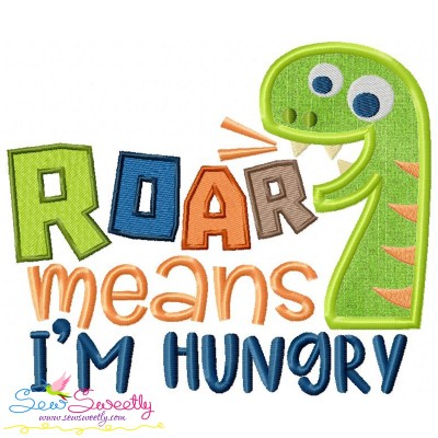 Roar Means I'm Hungry Applique Design