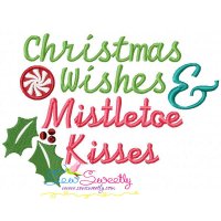 Christmas Wishes and Mistletoe Kisses Lettering Embroidery Design