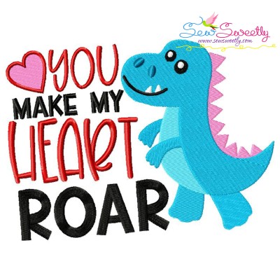 You Make My Heart Roar Dinosaur Valentine Embroidery Design