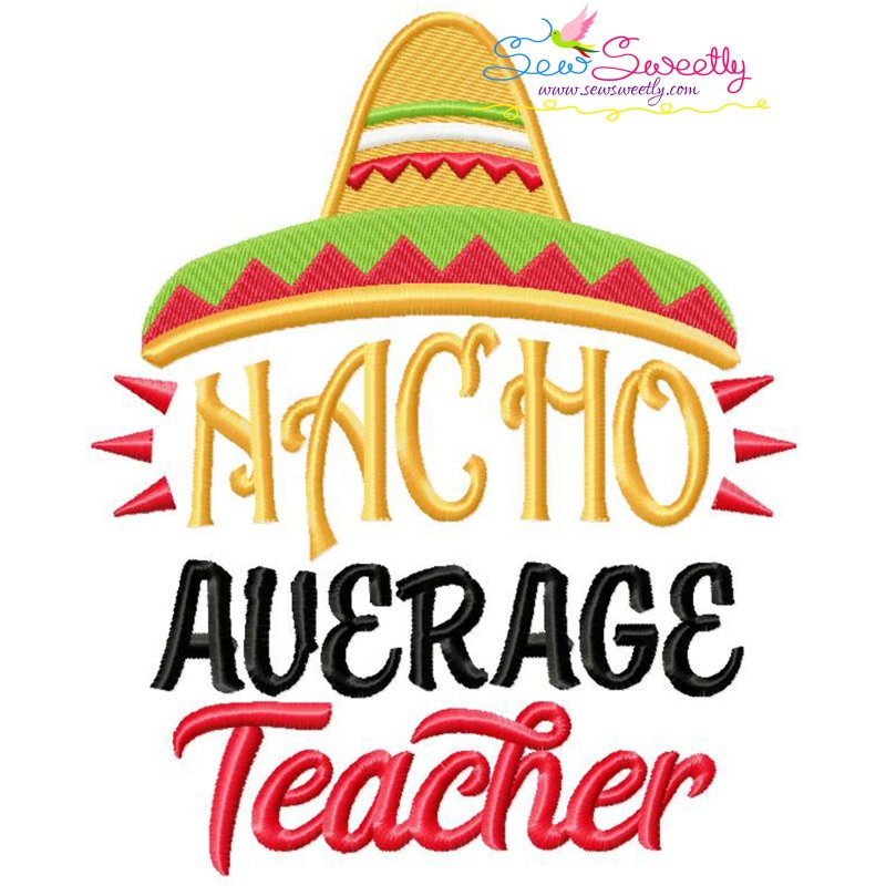 Nacho Average Teacher School Lettering Embroidery Design