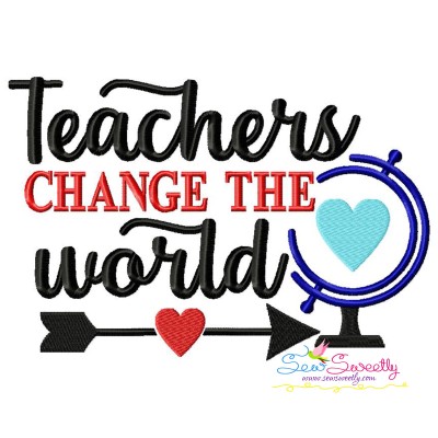 Teachers Change The World School Lettering Embroidery Design