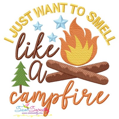 I Just Want To Smell Like a Campfire Lettering Embroidery Design